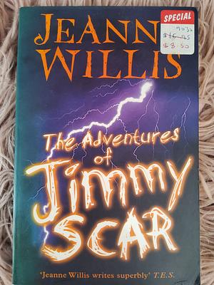 The Adventures of Jimmy Scar by Jeanne Willis