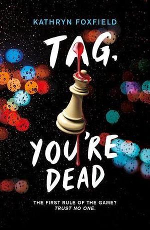 Tag, You're Dead by Kathryn Foxfield