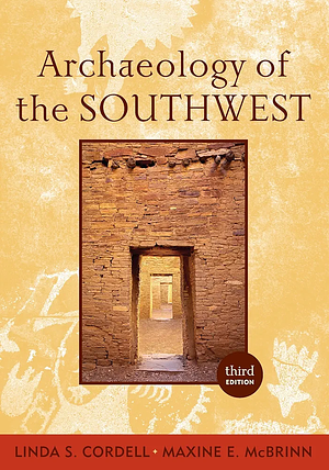 Archaeology of the Southwest by Maxine McBrinn, Linda S. Cordell