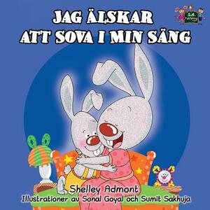 I Love to Sleep in My Own Bed: Swedish Edition by Kidkiddos Books, Shelley Admont