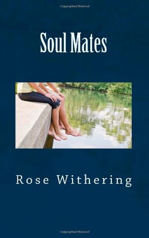Soul Mates by Rose Withering
