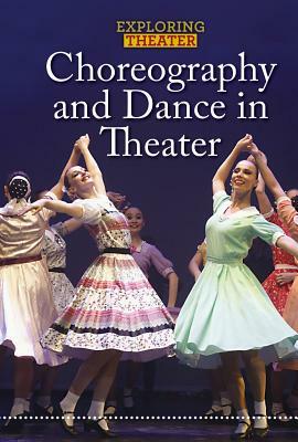 Choreography and Dance in Theater by Don Rauf