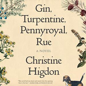 Gin, Turpentine, Pennyroyal, Rue by Christine Higdon