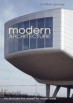 Modern Architecture by Jonathan Glancey