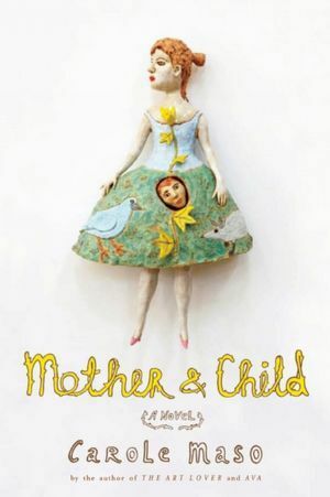 Mother and Child by Carole Maso
