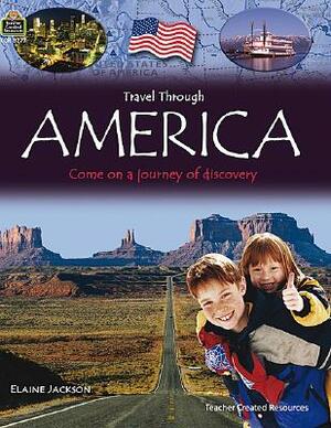 Travel Through: America by Teacher Created Resources