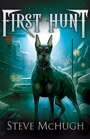 First Hunt by Steve McHugh