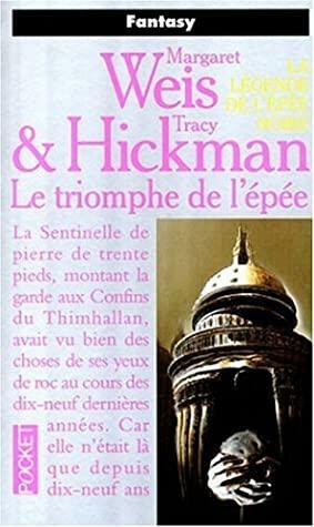 La Légende De L'épée Noire. 3, Le Triomphe De L'épée by Margaret Weis, Tracy Hickman