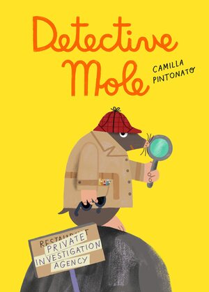 Detective Mole by Camilla Pintonato