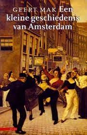 Een kleine geschiedenis van Amsterdam by Geert Mak