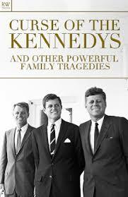 Curse of the Kennedys and Other Powerful Family Tragedies by Jennifer Davis