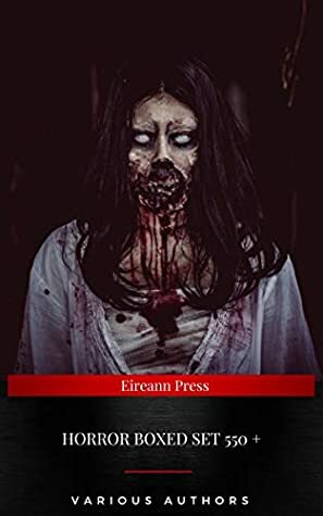 Horror Boxed Set:550+ Horror Classics, Supernatural Mysteries & Macabre Stories by Grant Allen, William Hope Hodgson, Bram Stoker, Elizabeth Gaskell, E.F. Benson, Daniel Defoe, Algernon Blackwood, Robert Louis Stevenson, Oscar Wilde, Arthur Conan Doyle, Arthur Machen, M.R. James, Gaston Leroux, Henry James, Wilkie Collins, Nathaniel Hawthorne, Edgar Allan Poe, Mary Shelley, H.P. Lovecraft, Rudyard Kipling, J. Sheridan Le Fanu