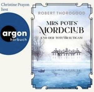 Mrs Potts' Mordclub und der tote Bräutigam by Robert Thorogood