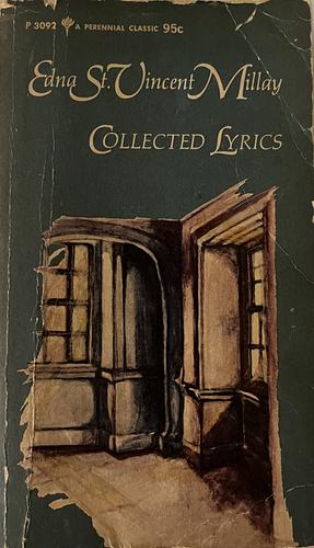Collected Lyrics of Edna St. Vincent Millay by Edna St. Vincent Millay