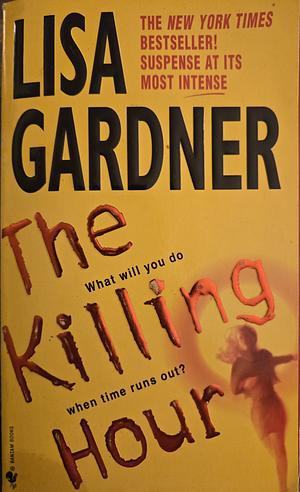 The Killing Hour by Lisa Gardner