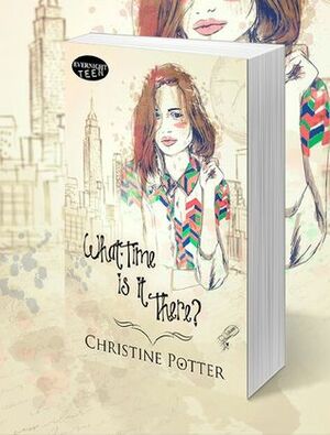 What Time Is It There? by Christine Potter