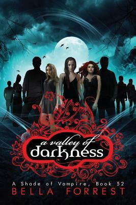 A Shade of Vampire 52: A Valley of Darkness by Bella Forrest