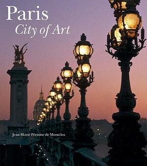 Paris: City of Art by Jean-Marie Pérouse de Montclos