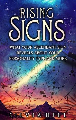 Rising Signs What Your Ascendant Sign Reveals About Your Personality Type And More by Silvia Hill