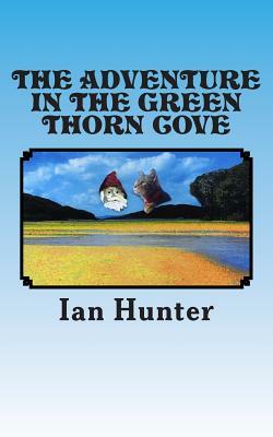 The adventure in The Green Thorn Cove by Ian Hunter