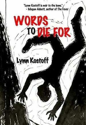 Words To Die For by Lynn Kostoff