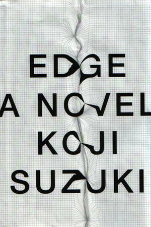 Edge by Kōji Suzuki, Jonathan Lloyd-Davies, Camellia Nieh