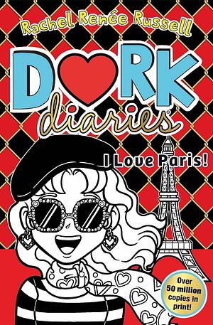 Dork Diaries: I Love Paris! by Rachel Renée Russell