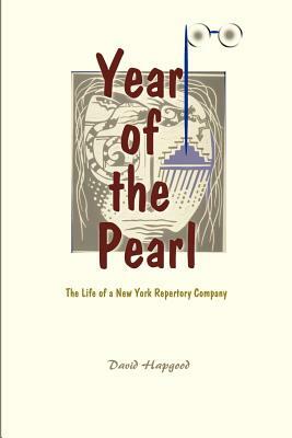 The Year of the Pearl: The Life of a New York Repertory Company by David Hapgood