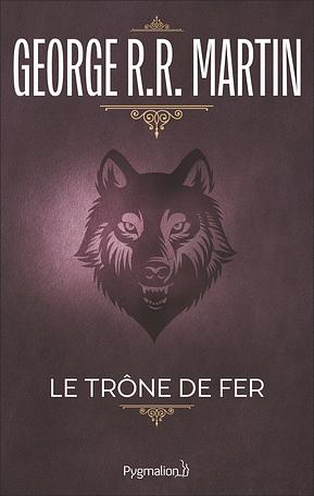 Le Trône de Fer by George R.R. Martin