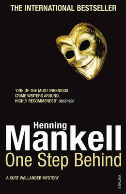 One Step Behind: Kurt Wallander by Henning Mankell