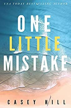 One Little Mistake by Casey Hill