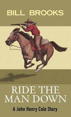 Ride the Man Down by Bill Brooks