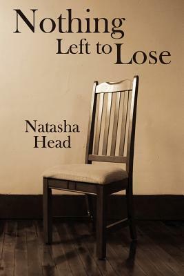 Nothing Left to Lose by Natasha Head