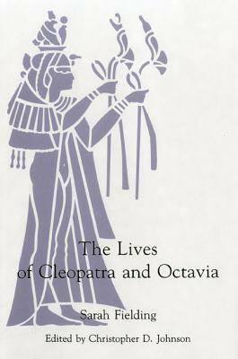 The Lives of Cleopatra and Octavia by Sarah Fielding