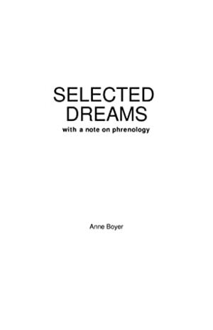 Selected Dreams with a Note on Phrenology by Anne Boyer