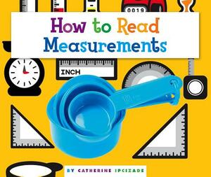 How to Read Measurements by Catherine Ipcizade