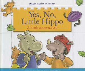 Yes, No, Little Hippo: A Book about Safety by Jane Belk Moncure