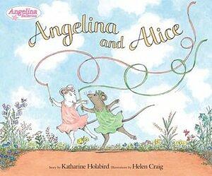 Angelina and Alice by Katharine Holabird