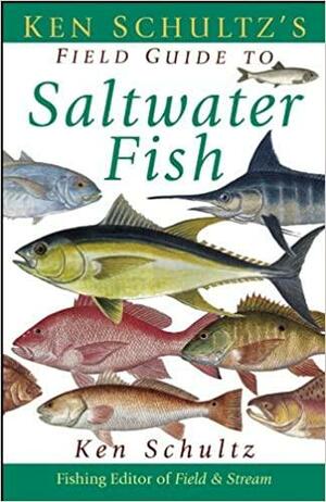 Ken Schultz's Field Guide to Saltwater Fish by Ken Schultz