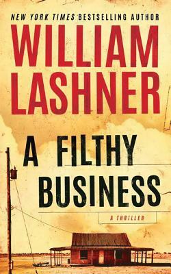 A Filthy Business by William Lashner