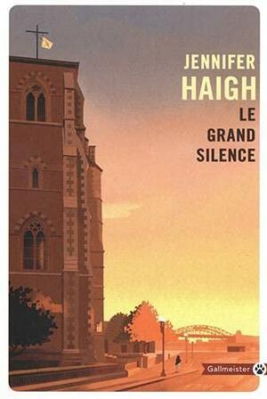 Le grand silence by Jennifer Haigh