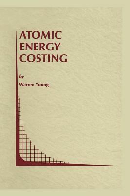 Atomic Energy Costing by Warren Young