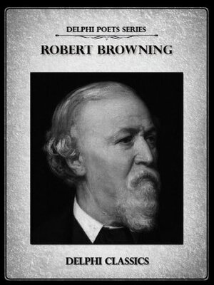 Delphi Complete Works of Robert Browning by Robert Browning