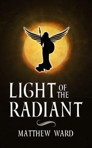 Light of the Radiant by Matthew Ward