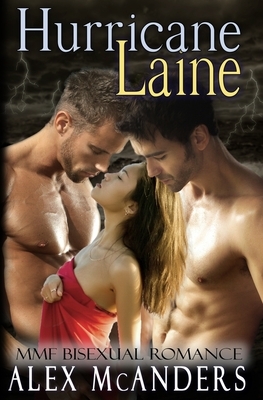 Hurricane Laine: MMF Bisexual Romance by Alex McAnders