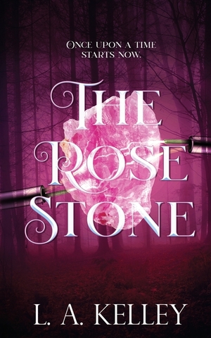 The Rose Stone by L.A. Kelley