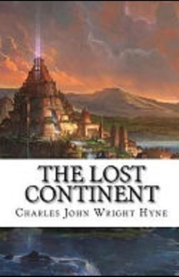 The Lost Continent Illustrated by C. J. Cutcliffe Hyne