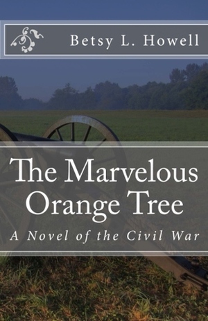 The Marvelous Orange Tree by Betsy L. Howell