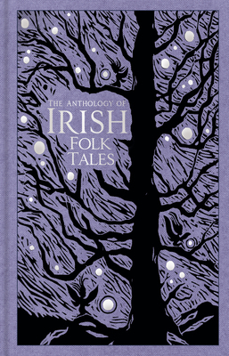 The Anthology of Irish Folk Tales by Madeline McCully