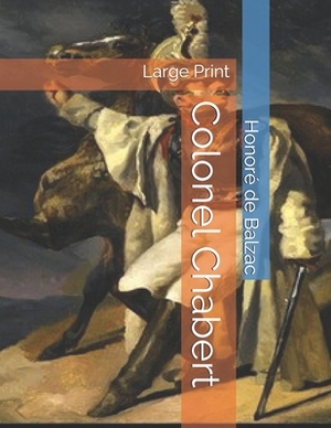 Colonel Chabert: Large Print by Honoré de Balzac